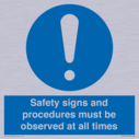 safety-signs-and-procedures-must-be-observed-at-all-times~